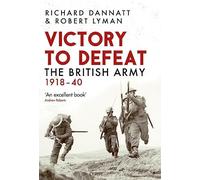 Victory to Defeat: The British Army 1918-40 - NUOVO