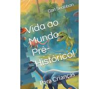 Vida ao Mundo Pré-Histórico!: Dinossauros para Colorir