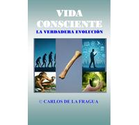 VIDA CONSCIENTE: La verdadera evolución