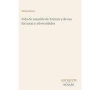 Vida de Lazarillo de Tormes y de sus fortunas y adversidades