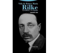 Vida de Rainer Maria Rilke: La belleza y el espanto