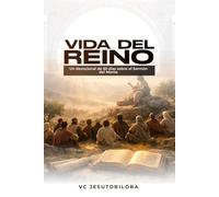 VIDA DEL REINO: Un devocional de 50 días sobre el Sermón del Monte
