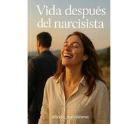 VIDA DESPUÉS DEL NARCISISTA