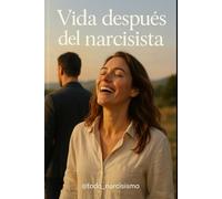 VIDA DESPUÉS DEL NARCISISTA