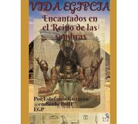 VIDA EGIPCIA: Encantados en el reino de las sombras