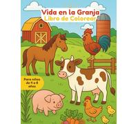 Vida en la Granja Libro de Colorear para Niños: 50 páginas alegres con animales, tractores y vida en la granja para niños de 4 a 8 años