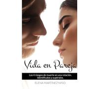 Vida en pareja: Los 4 riesgos de muerte en una relación. Identifícalos y supéralos
