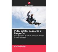 Vida, estilo, desporto e biografia: Cenas desportivas de estilo de vida e o seu efeito na formação da biografia