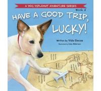 Vida Gecas Have a Good Trip, Lucky (Copertina rigida) Dog Diplomat Adventure