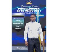 VIDA GLORIOSA EN EL REINO 365 +: Devocional Diario, Edición de Junio, 2026