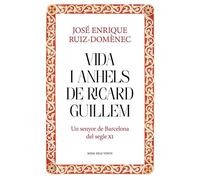 Vida i anhels de Ricard Guillem: Un senyor de Barcelona del segle XI