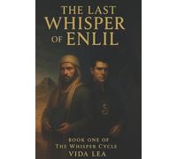 Vida Lea The Last Whisper of Enlil (Tascabile) Whisper Cycle