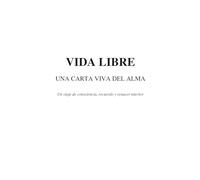 Vida Libre: Una carta viva del alma