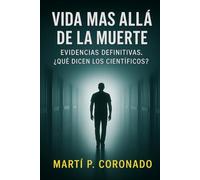 Vida más allá de la muerte: Evidencias definitivas