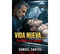 Vida Nueva… La ONG de la Sangre: Thriller de terror psicológico sobre una ONG sectaria y vampírica: un padre se infiltra para descubrir la verdad tras la muerte de su hijo