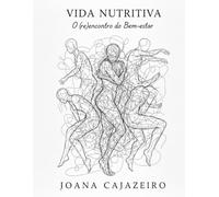 Vida Nutritiva: O (re)encontro do Bem-estar