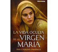 VIDA OCULTA DE LA VIRGEN MARIA, LA