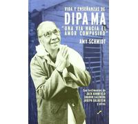 Vida y enseñanzas de Dipa Ma. Una vía hacia el amor compasivo : con historias de : Sack Kornfield, Sharon Salzberg, Joseph Goldstein y otros