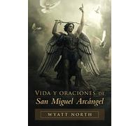 Vida y oraciones de San Miguel Arcángel