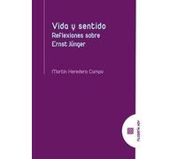 Vida y sentido: Reflexiones sobre Ernst Jünger