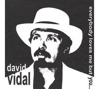 Vidal, David - Everybody Loves Me But You