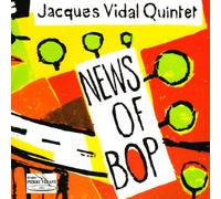 Vidal,Jacques Quintet - J.Vidal Quintet: News of Bop