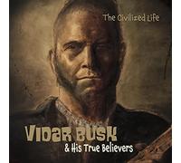 Vidar Busk & His True Believers - The Civilized Life