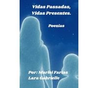 vidas Passadas, Vidas Presentes