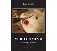 Vide cor meum. Antologia poetica