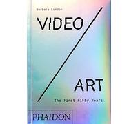 Video/art. The first fifty years. Ediz. illustrata - London Barbara