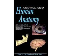 Video Atlas of Human Anatomy: Tape 5 the Head And Neck, Part 2 (Video)