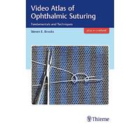 Video Atlas of Ophthalmic Suturing: Fundamentals and Techniques