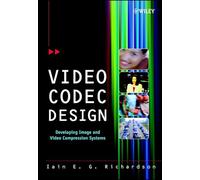 Video Codec Design: Developing Image and Video Compression Systems