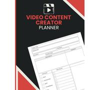 Video Content Creator Planner: Video Planning Organizer for Structuring Ideas, Managing Filming Tasks, and Scheduling Content Across Platforms