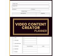 Video Content Creator Planner: Video Planning Organizer for Tracking Ideas, Structuring Content, Managing Production Steps, and Scheduling Posts