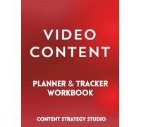 Video Content Planner and Tracker Workbook for Creators: Master Your Content | Plan, Track, and Organize Like a Pro | For YouTubers, Influencers, Bloggers and Managers