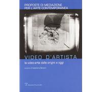 Video d'artista. La video-arte dalle origini a oggi