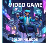 Video Game Coloring Book: For All Those Who Love Video Games and Drawing