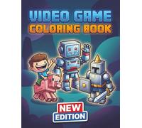 Video Game Coloring Book: Over 60 Fun and Creative Gaming-Inspired Coloring Pages for Kids and Teens