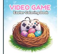 Video Game Easter Coloring Book for Kids: A fun collection of gaming-themed Easter coloring pages featuring game controllers, Easter eggs, bunnies, ... kids who love gaming and creative coloring.