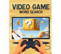 Video Game Word Search - Gaming Large Print Word Search Puzzle Book for Teens and Adults: Fun and Challenging Puzzles for Gamers of All Ages - Brain-Boosting Word Searches with Solutions