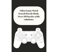 Video Game Word Search Puzzle Book: Word searches with easy to read print all about Video Games and more 6X9 inches, 50+ puzzles and solutions