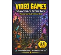 Video Games Word Search Puzzle Book: 55 Themed Puzzles with Inspiring Quotes for Relaxing Brain Fun - Craft Your Mind with Classic & Modern Gaming Vocabulary, A Great Gift for Gamers of All Ages