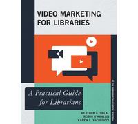 Video Marketing for Libraries (Tascabile) Practical Guides for Librarians