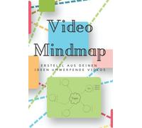 Video Mindmap - Themen finden leicht gemacht, Dein Video-Content für Social Media, für Selbständige, Influencer, Blogger: Videos für mehr ... und als Video posten, mit Anleitung, etwa A5