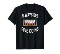 Video Poker Player Always Bet Five Coins Casino Maglietta