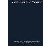 Video Production Manager: Journal, Notes, Ideas, Actions, Priorities, Checklists, Log | Tool for Daily Goal Setting Tracker | Time Management | ... Journal Office Book Gifts for Meetings