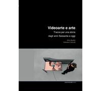 Videoarte e arte: Tracce per una storia dagli anni Sessanta a oggi [Paperback] [