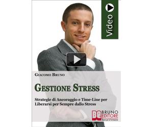Videocorso Di Gestione Stress. Tecniche Avanzate Di Stress Management Per Il Tuo Benessere. DVD