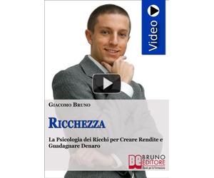 Videocorso Di Ricchezza. La Psicologia Dei Ricchi Per Creare Rendite E Guadagnare Denaro. DVD